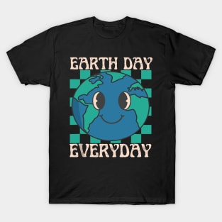 Happy Earth Day Everyday T-Shirt